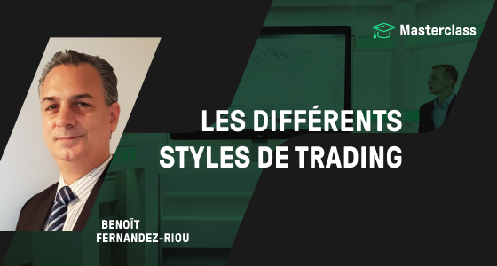 masterclass - benoit fernandez-riou - styles de trading