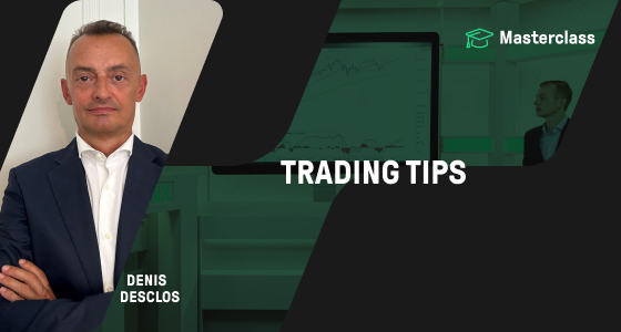 masterclass - denis desclos - trading tips
