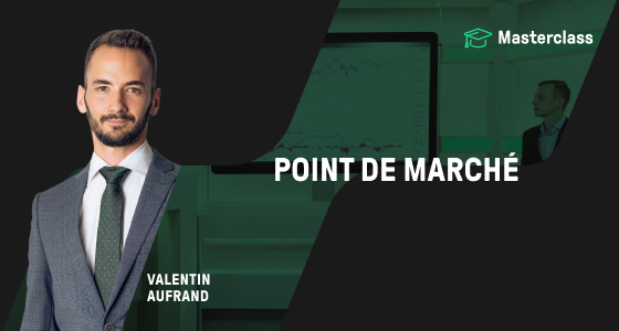 masterclass Valentin Aufrand - Point de marché - 02.2025