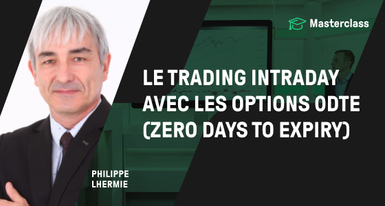 Le trading intraday avec les options 0DTE (Zero Days To Expiry) - masterclass - 20 fev